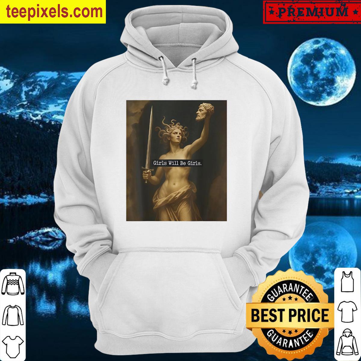 Girl Will Be Girls Shirts Medusa Feminist Women T-shirt Tee Shirt
