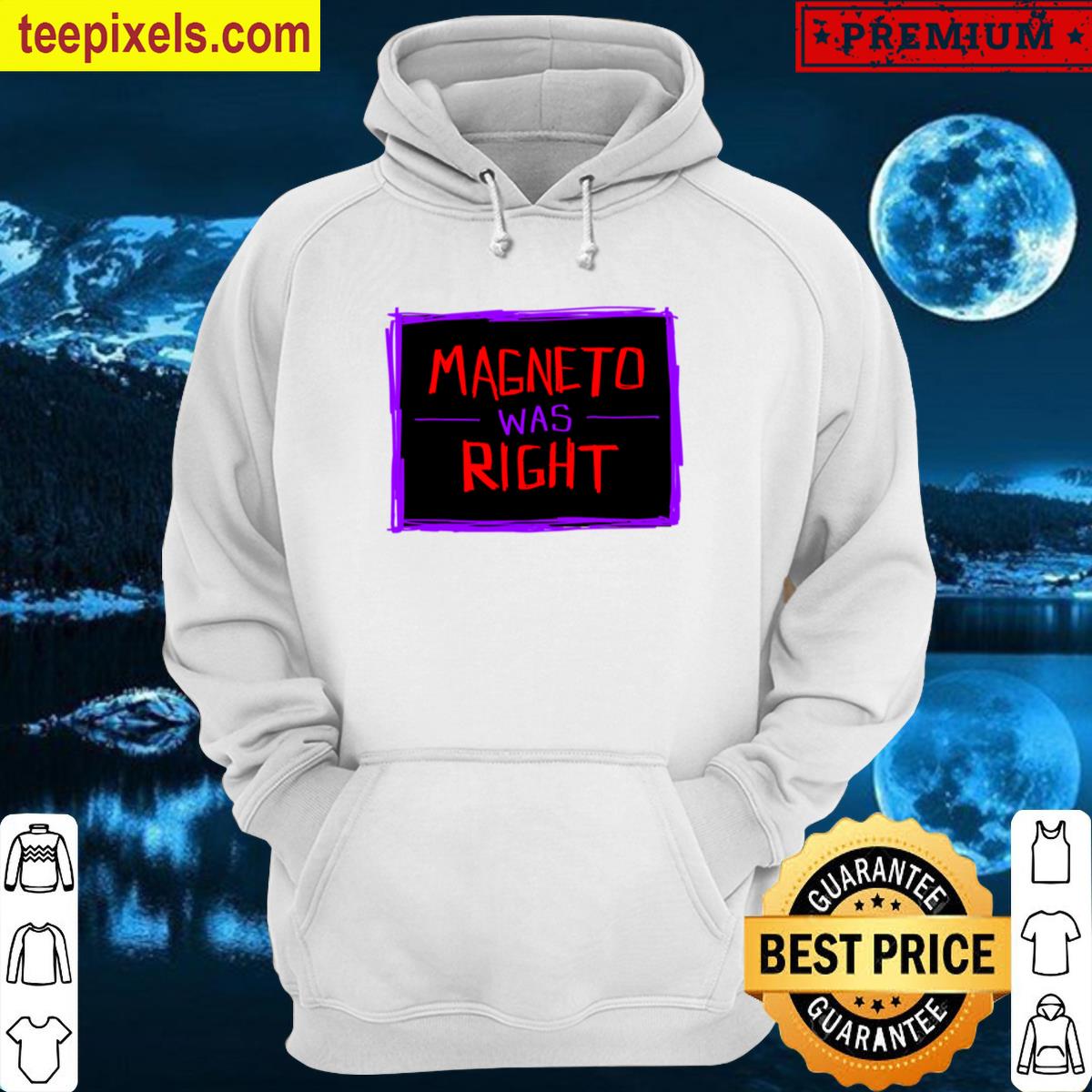 Magneto Was Right Classic T-shirt Tee Shirt