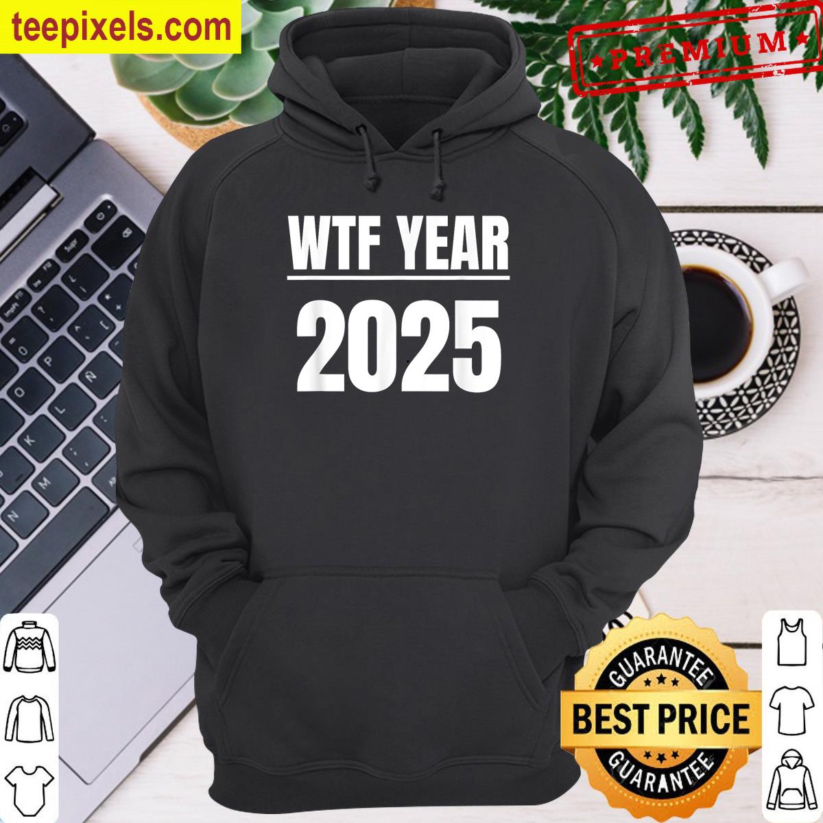 Wtf Year 2025 T-shirt Tee Shirt