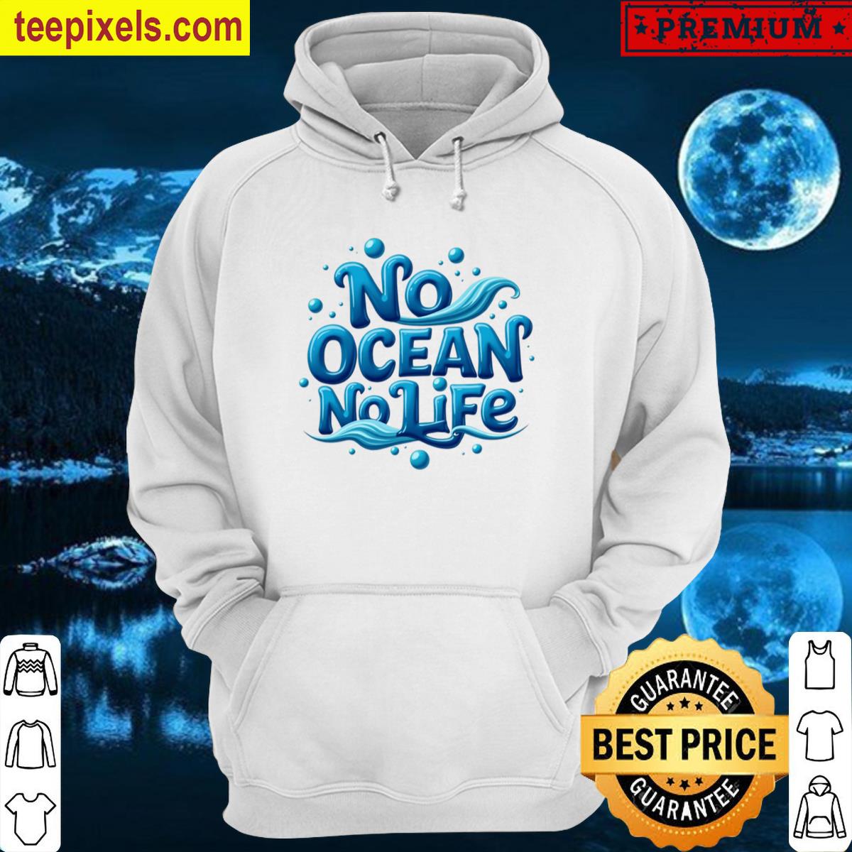 No-ocean-no-life-tee Tee Shirt