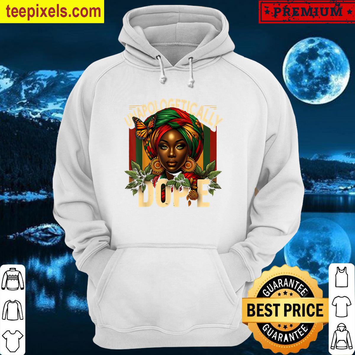 Unapologetically-dope-african-women- Tee Shirt