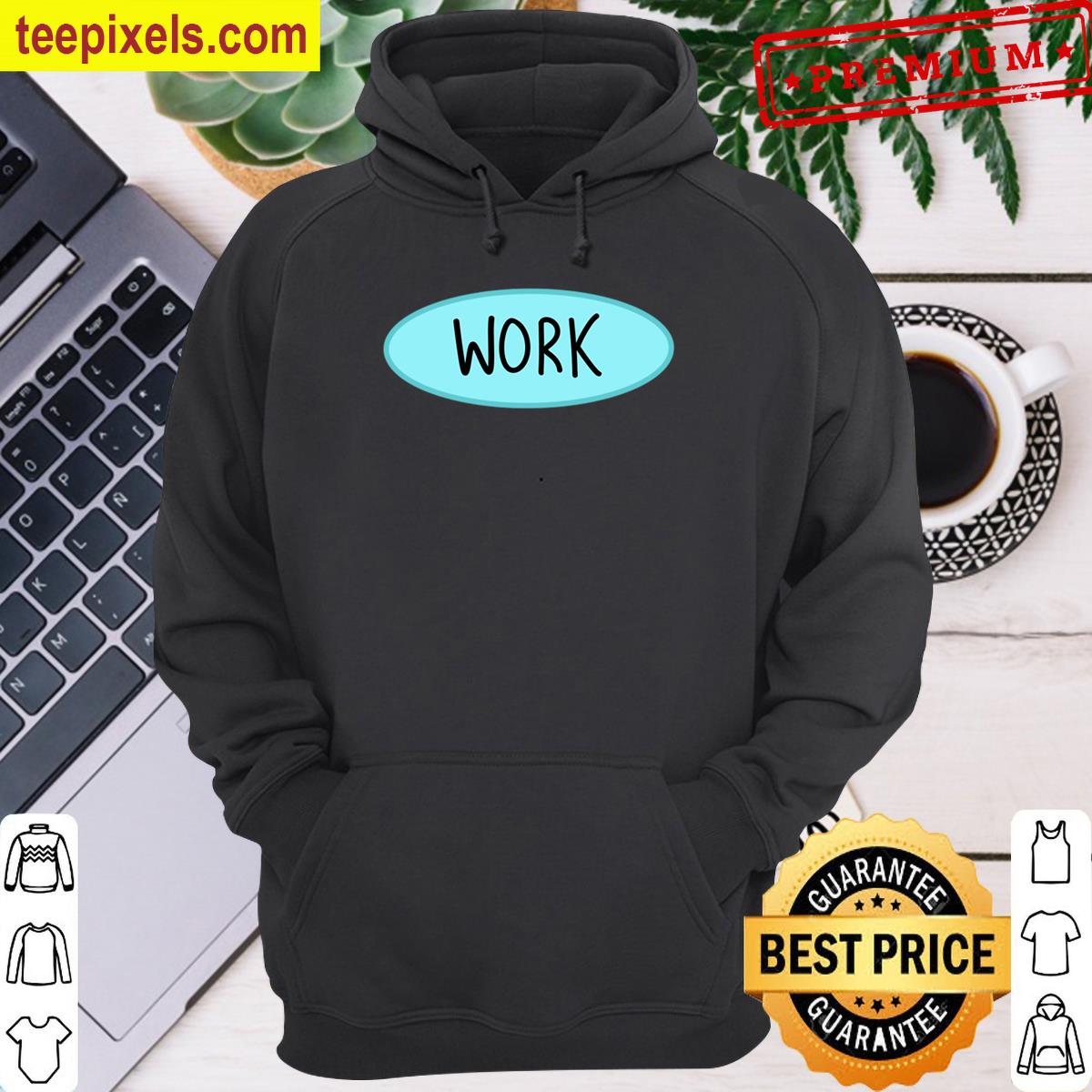 You-better-work-b-premium Tee Shirt