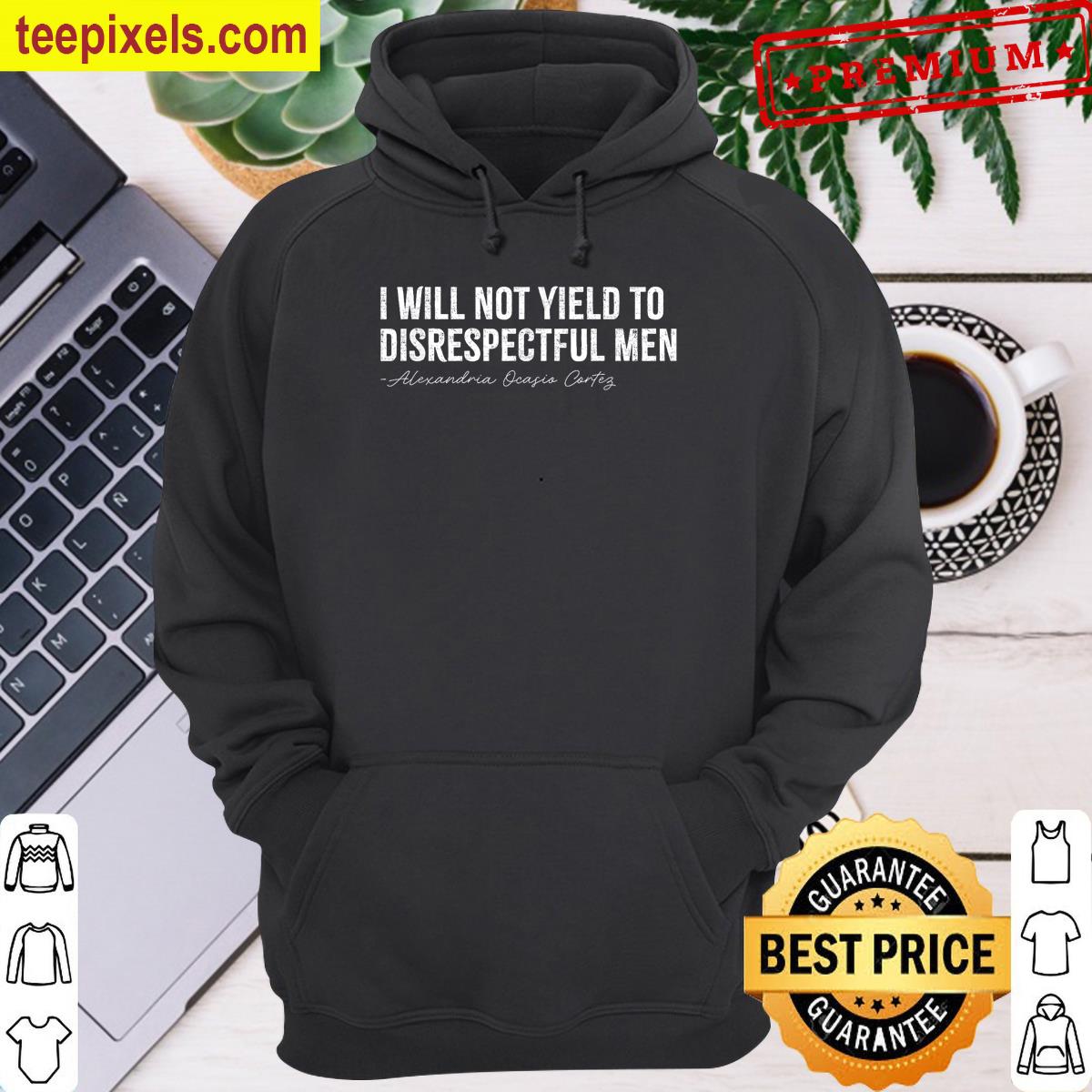 Aoc I Will Not Yield To Disrespectful Men Tee Shirt