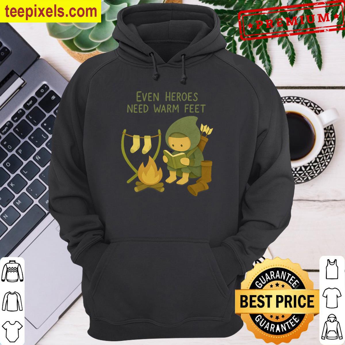 Even Heroes Need Warm Feet Tee Shirt