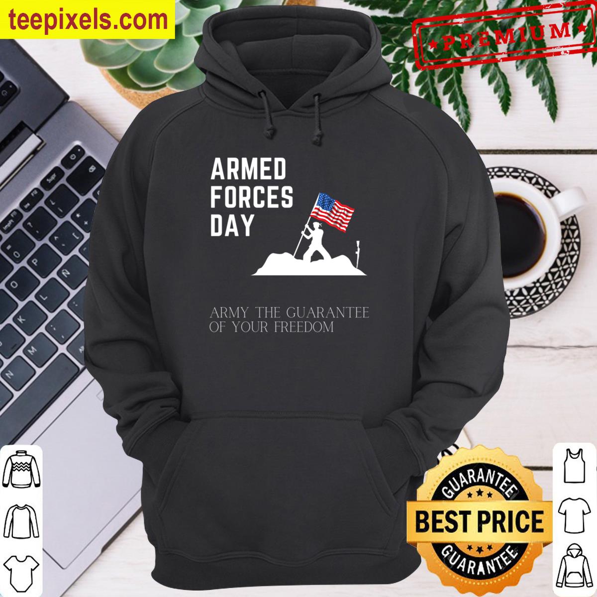Armed Forces Day Army The Guarantee Of Your Freedom Tee Shirt