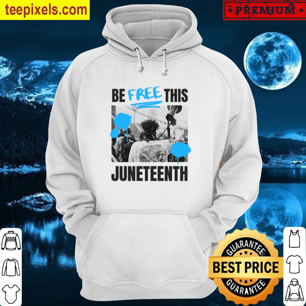 Be Free This Juneteenth Tee Shirt