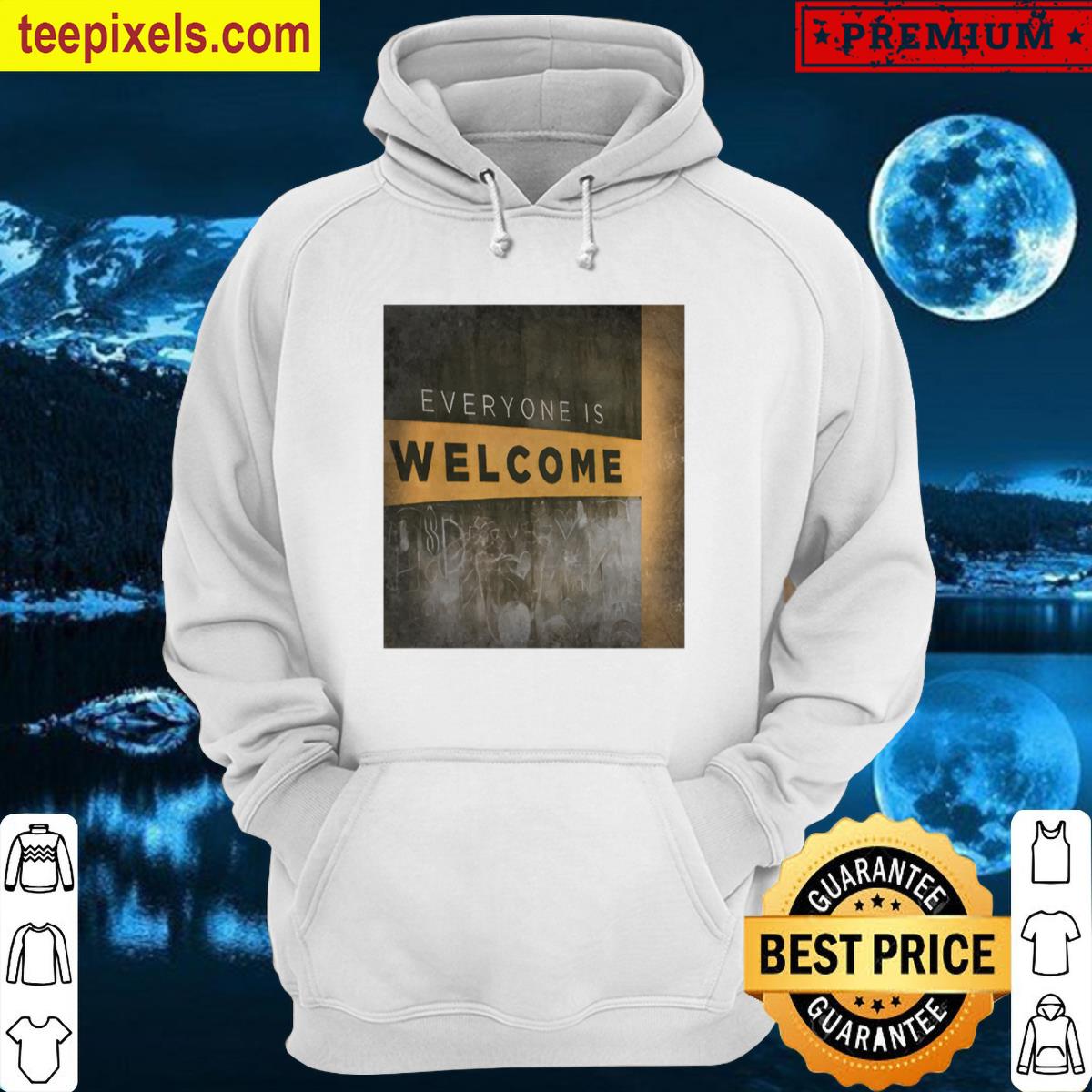 Everyone Is Welcome Tee Shirt