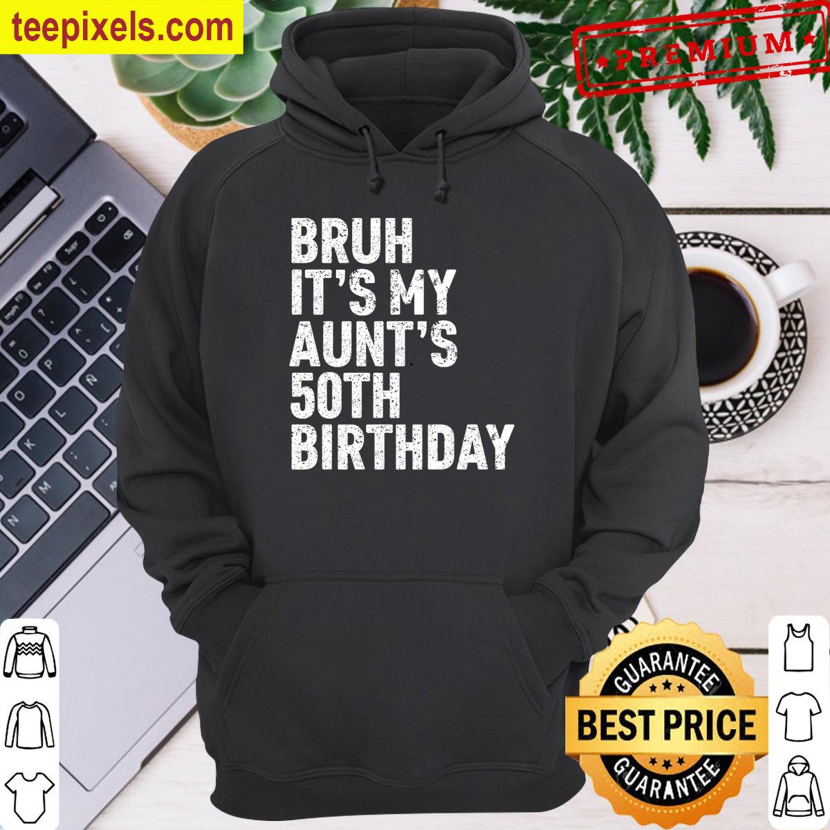 Bruh Its My Aunts 50th Birthday Queen 50 Year Old Funny Premium Tee Shirt