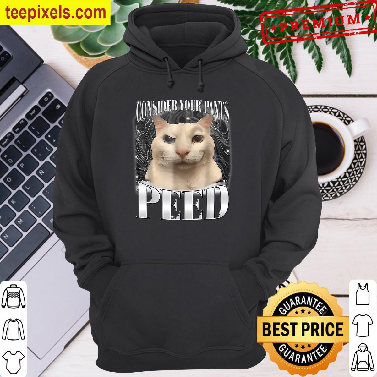Cute Silly Cat Meme Consider Your Pants Peed Cats Humor Tee Shirt