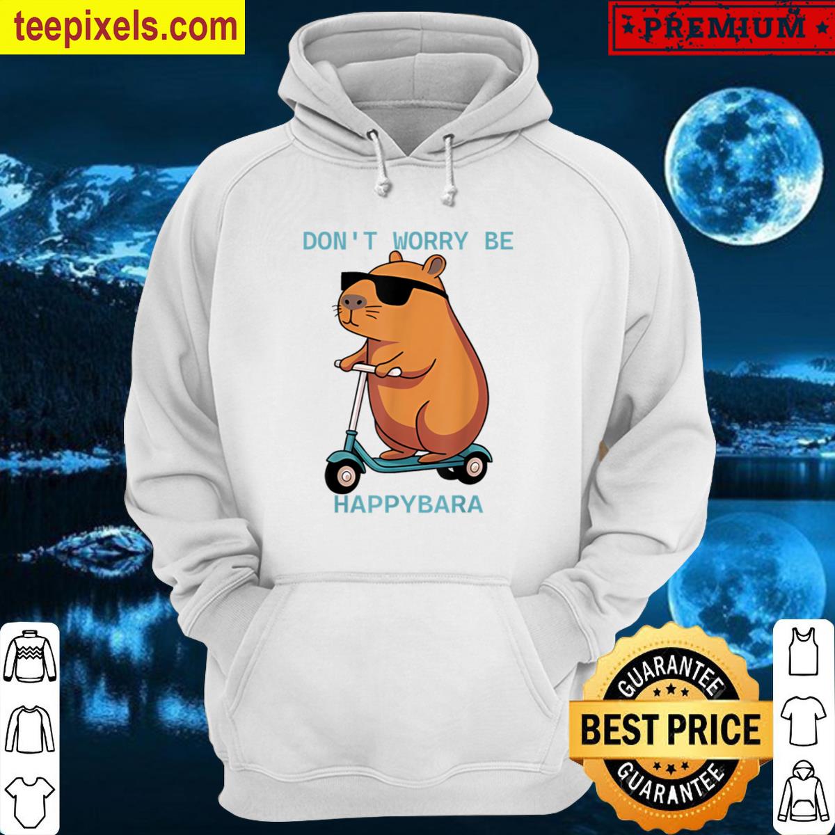Dont Worry Be Happybara Funny Meme Capybara Motivation Tee Shirt