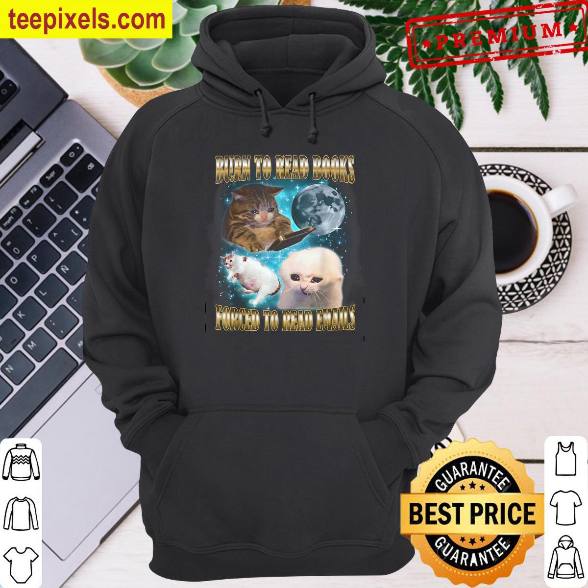 Funny Born To Read Books Force To Read Emails Cat Meme Tee Shirt