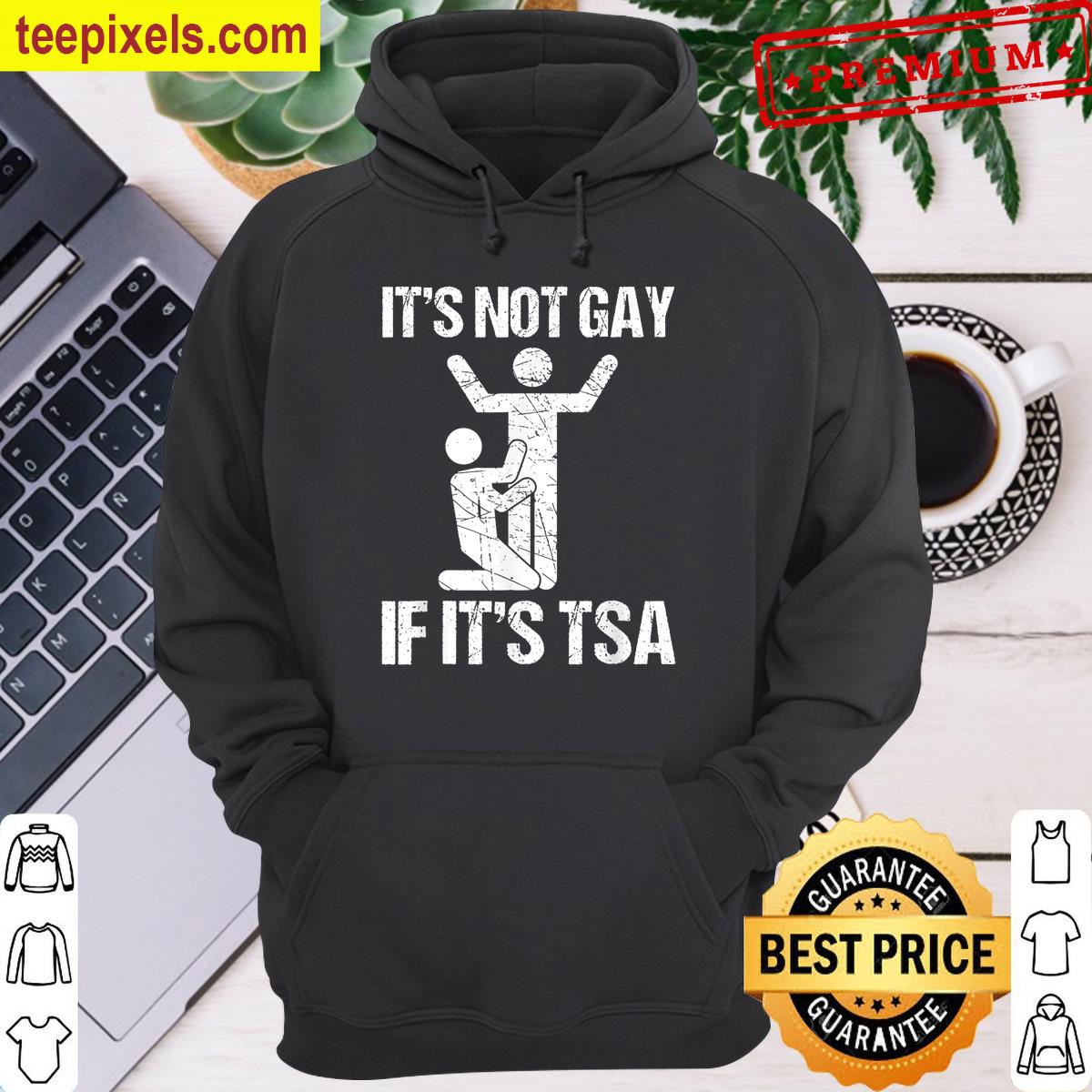 Funny Saying Im Not Gay If Its Tsa Airport Humor Security Tee Shirt