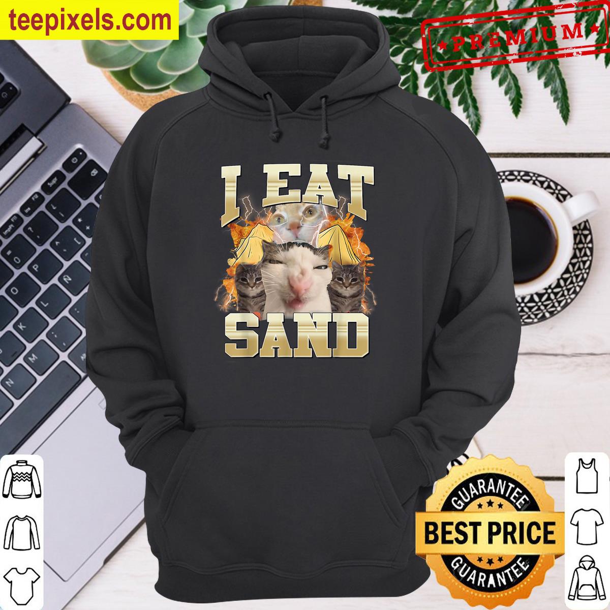 I Eat Sand Funny Cat Meme Eat Cement Silly Cats Funny Humor Tee Shirt