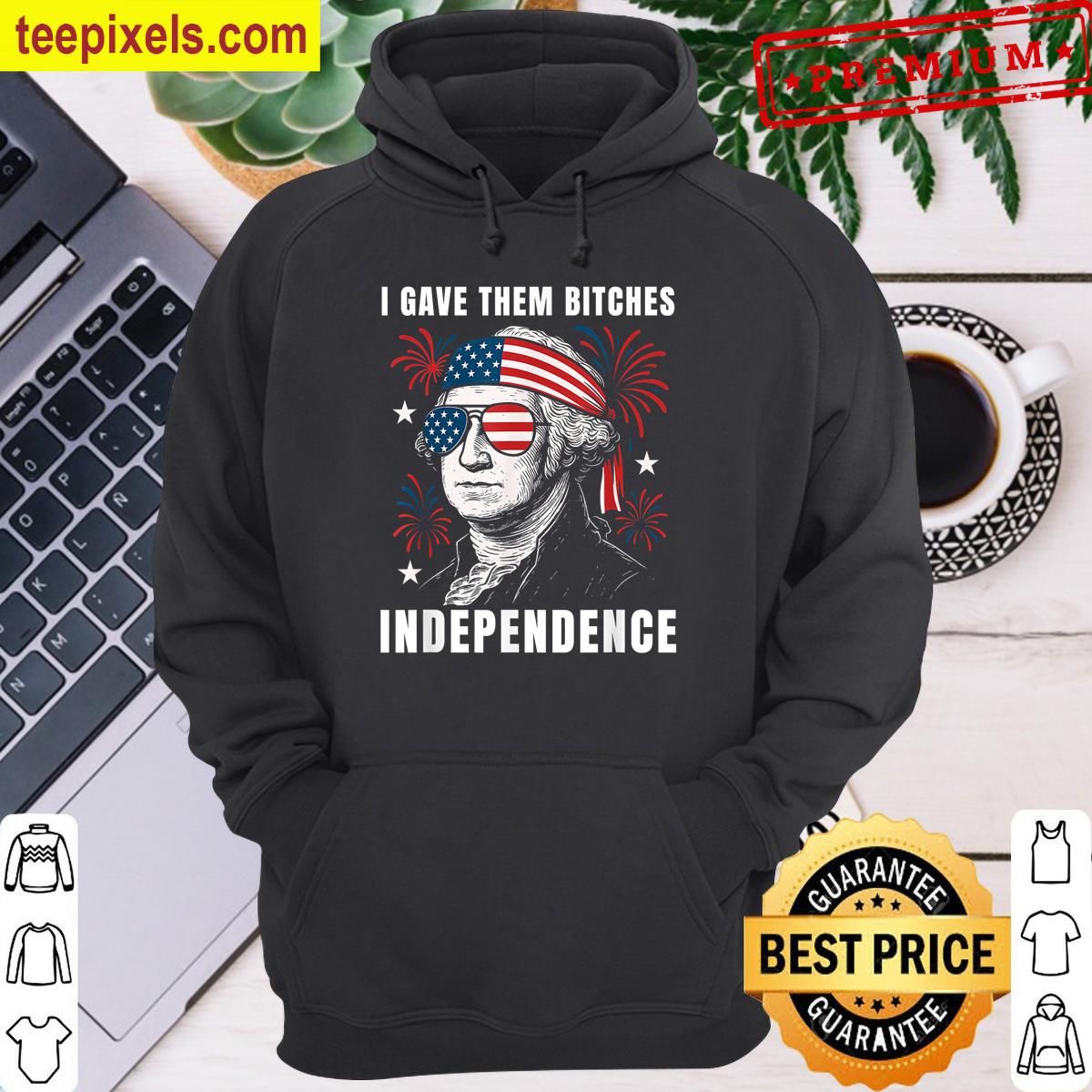 I Gave Them Bitch Independence Funny 4th July Men Women Tee Shirt