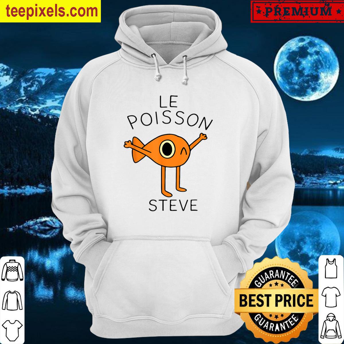 Le Poisson Steve Funny Viral Meme Hilarious Women Men Kids Tee Shirt